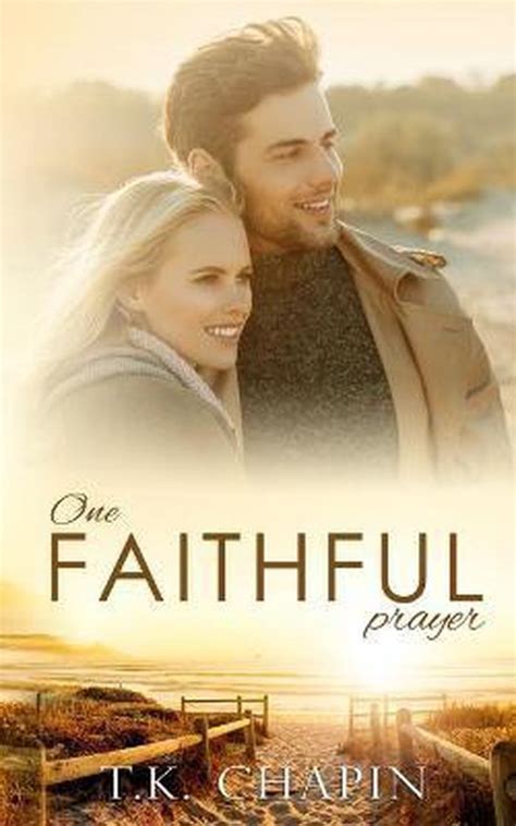 Download One Faithful Prayer A Going Back Home Romance Faithful Love Book 1 By Tk Chapin