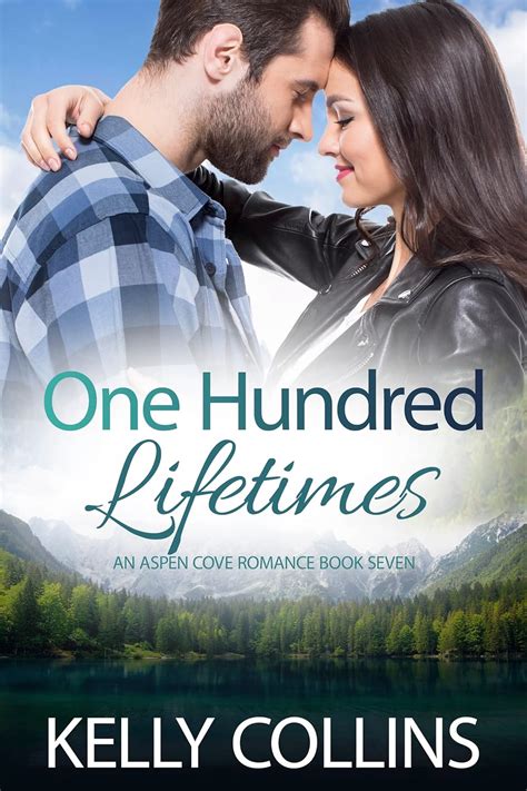 Download One Hundred Lifetimes An Aspen Cove Romance Book 7 By Kelly Collins