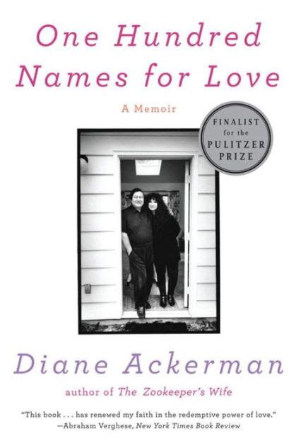 Read One Hundred Names For Love A Memoir By Diane Ackerman