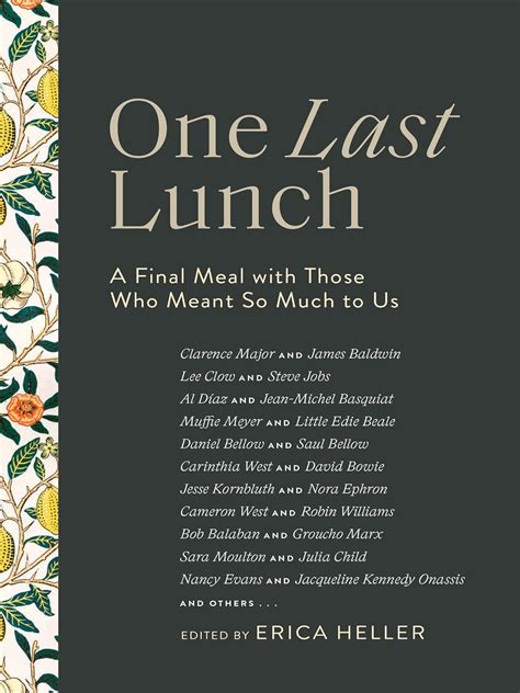 Download One Last Lunch A Final Meal With Those Who Meant So Much To Us By Erica Heller