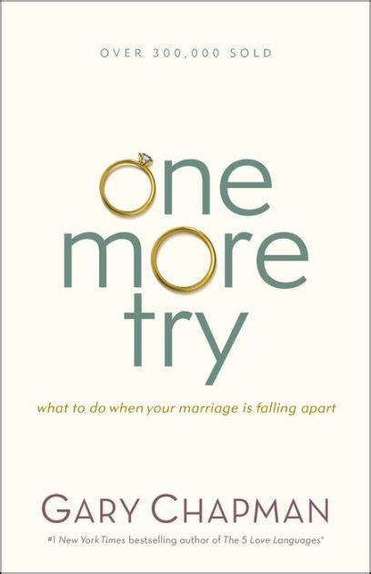 Full Download One More Try What To Do When Your Marriage Is Falling Apart By Gary Chapman