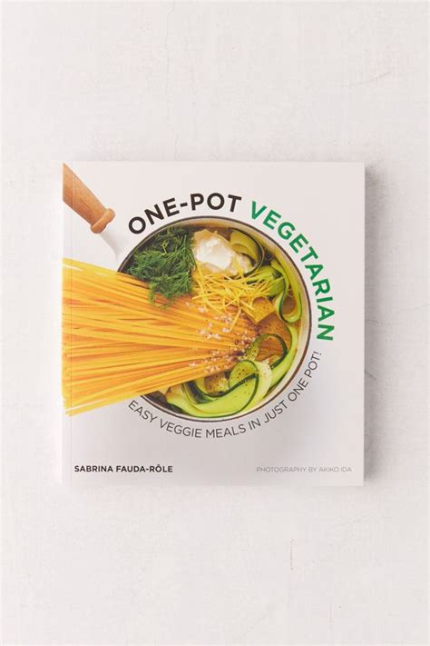 Download One Pot Vegetarian Easy Veggie Meals In Just One Pot By Sabrina Faudarole