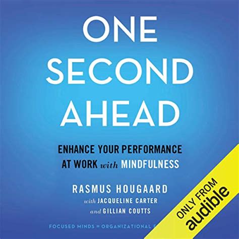 Read Online One Second Ahead Enhance Your Performance At Work With Mindfulness By Rasmus Hougaard