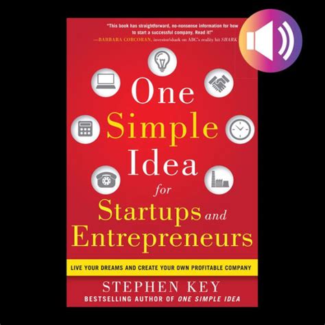 Read Online One Simple Idea For Startups And Entrepreneurs Live Your Dreams And Create Your Own Profitable Company By Stephen Key