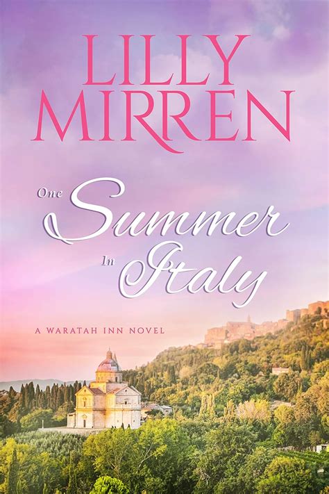 Full Download One Summer In Italy The Waratah Inn Book 2 By Lilly Mirren