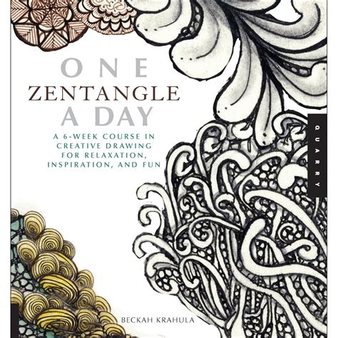 Read Online One Zentangle A Day A 6Week Course In Creative Drawing For Relaxation Inspiration And Fun By Beckah Krahula