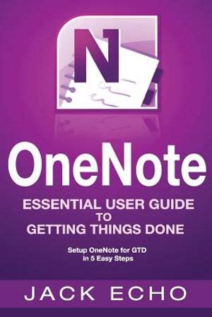 Onenote onenote essential user guide to getting things done on onenote setup onenote for gtd in 5 easy steps. - The elementary school principals guide to a successful opening and closing of the school year.