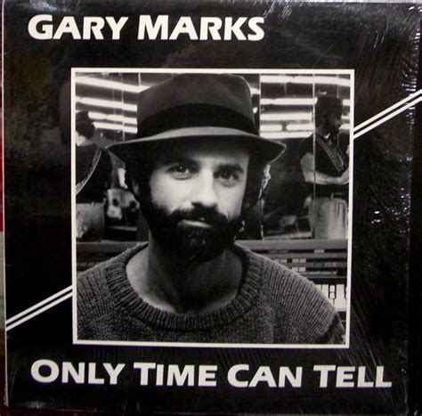 Only Time Can Tell — Gary Marks