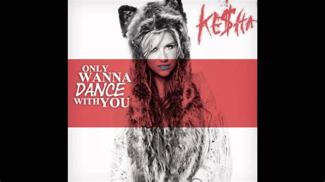 Only Wanna Dance With You - Kesha - VAGALUME