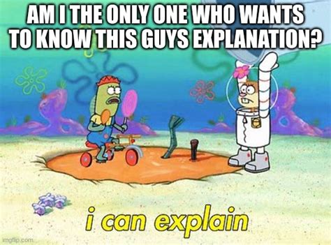 Only explanation Imgflip