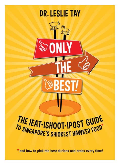 Only the best the ieat ishoot ipost guide to singapores shiokest hawker food. - Maitlands clinical companion an essential guide for students 1e.