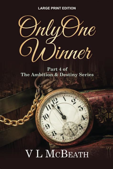 Read Online Only One Winner Part 4 Of The Ambition  Destiny Series By Vl Mcbeath