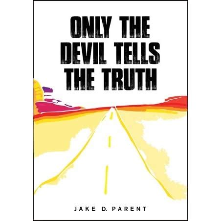 Read Only The Devil Tells The Truth By Jake Parent