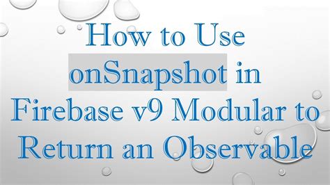 Onsnapshot firebase.  The example I saw used the get and onSnapshot function like th...