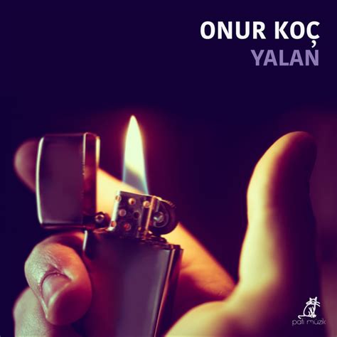 Onur Koç Yalan. 