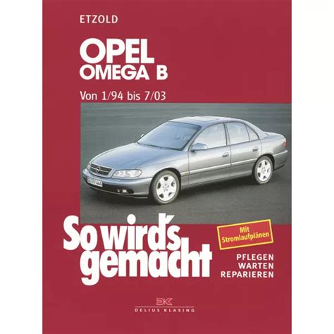 Opel omega b reparaturanleitung werkstatt 1994 2003. - Handbuch für die wartung von militärfahrzeugen.