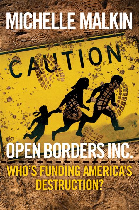 Full Download Open Borders Inc Whos Funding Americas Destruction By Michelle Malkin