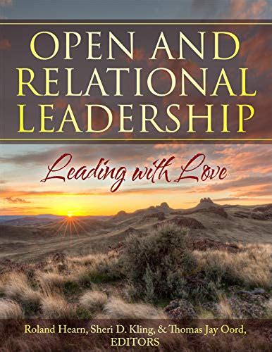Read Online Open And Relational Leadership Leading With Love By Sheri Kling