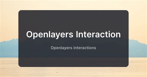 OpenLayers v7.3.0 API - Class: Interaction