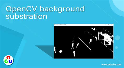 Opencv background subtraction two images. 5, the contrib modules and Visual Studio 20...