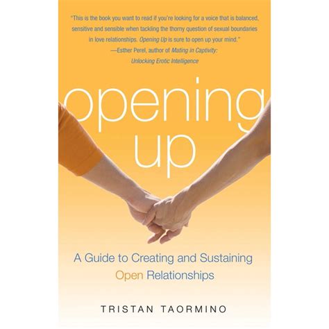 Opening Up A Guide To Creating and Sustaining Open Relationships