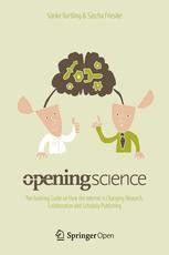 Opening science the evolving guide on how the internet is changing research collaboration and scholarly publishing. - The manual a true bad boy.