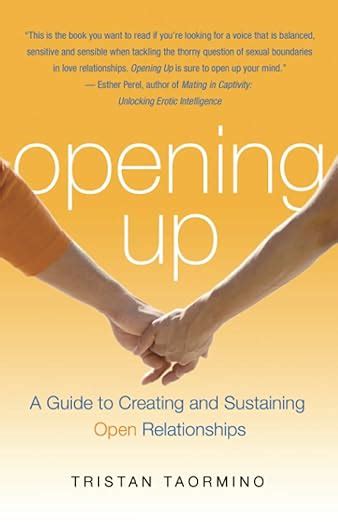 Read Online Opening Up A Guide To Creating And Sustaining Open Relationships By Tristan Taormino