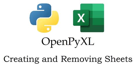 Openpyxl Creating and Removing Sheets in Excel with Python Data
