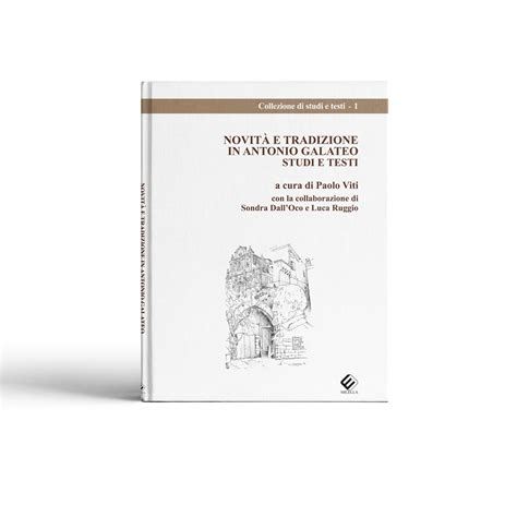 Opera di antonio galateo nella tradizione manoscritta. - The principals legal handbook n o l p e monograph series.