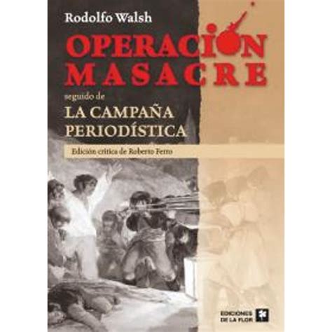 Operación masacre seguido de la campaña periodística. - Geschichtliche nachweisungen über die sitten und das betragen der tübinger studirenden während des 16ten jahrhunderts.