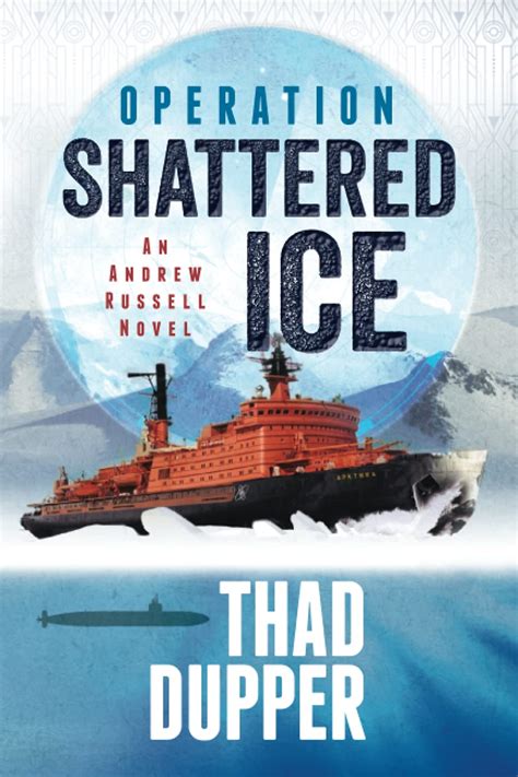 Operation Shattered Ice book by Thad Dupper