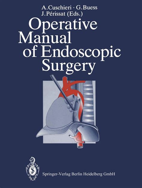 Operative manual of endoscopic surgery by a cuschieri. - L' hôpital de bicêtre au xxe siècle.