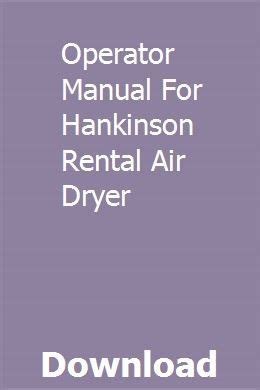 Operator manual for hankinson rental air dryer. - Mule 2 a developers guide firstpress.