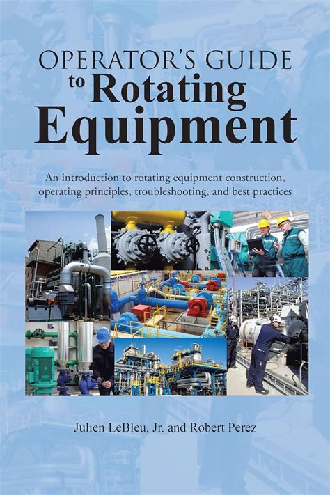 Operator s guide to rotating equipment by julien lebleu jr robert perez. - Getting started with lazarus and free pascal a beginners and intermediate guide to free pascal using lazarus ide.