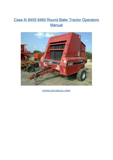 Operators manual for case 8460 round baler. - Us marine corps scoutsniper training manual.
