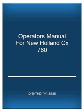 Operators manual for new holland cx 760. - Der wegweiser der sparsamen frau zu einem reichen leben the frugal woman s guide to a rich life simplify.
