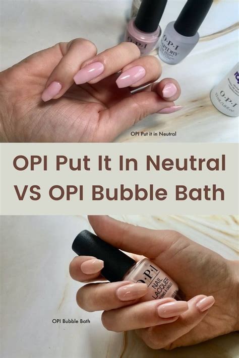 Opi bubble bath vs put it in neutral. Here’s where essie ballet slippers and OPI Bubble Bath contrast: essie ballet slippers offers less product in the bottle, 0.46oz compared to OPI Bubble Bath’s 0.5oz. essie ballet slippers is more of a white nail polish with some pink, OPI Bubble Bath is more of a light peach pink nail polish. essie ballet slippers remains sheerer at three ... 