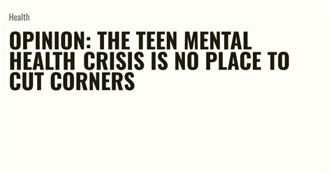 Opinion: The teen mental health crisis is no place to cut corners
