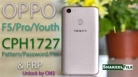 Oppo F5 CPH1727 Pattern And Password Unlock And FRP BYPASS …