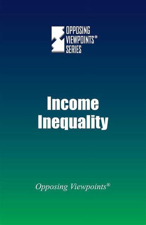 Opposing Viewpoints Perspectives on Income Inequality