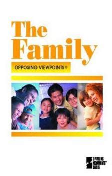 Opposing Viewpoints Series The Family Paperback Edition
