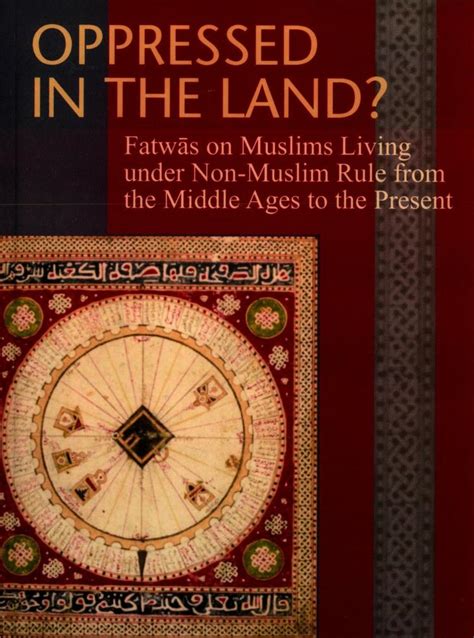 Read Online Oppressed In The Land Fatwas On Muslims Living Under Nonmuslim Rule From The Middle Ages To The Present By Alan J Verskin