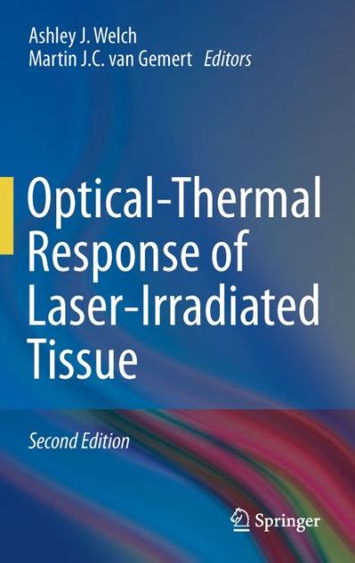 Read Opticalthermal Response Of Laserirradiated Tissue By Ashley J Welch