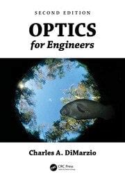 Read Online Optics For Engineers By Charles A Dimarzio