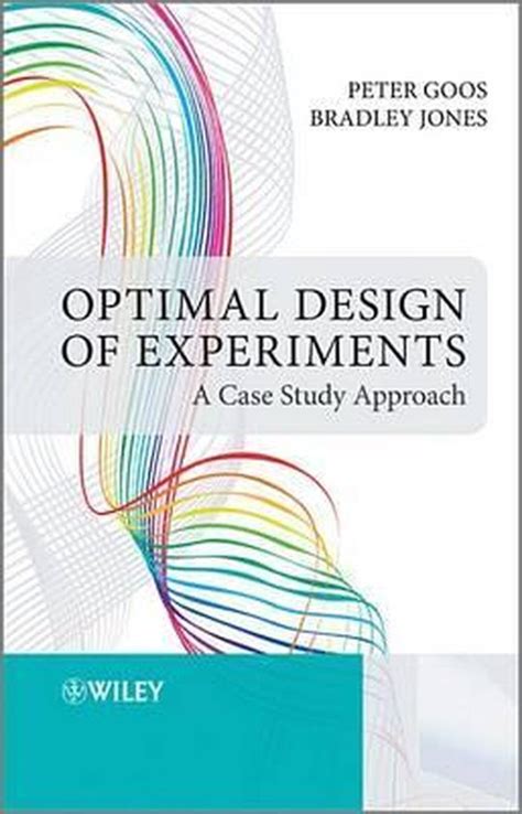 Read Online Optimal Design Of Experiments By Peter Goos