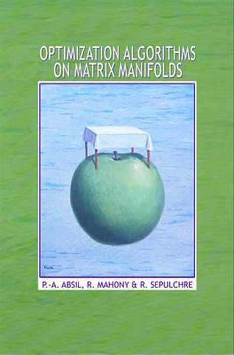 Download Optimization Algorithms On Matrix Manifolds By Pa Absil