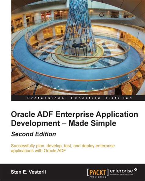 Oracle ADF Enterprise Application Development-Made Simple