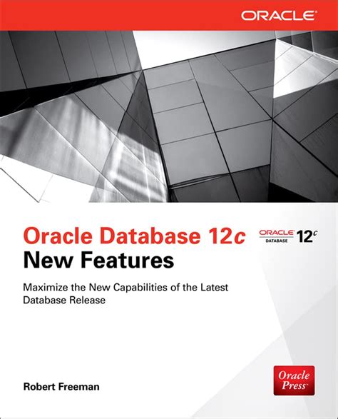 Read Oracle Database 12C New Features Oracle Press By Robert Freeman