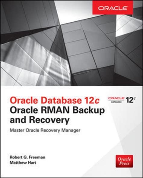 Read Oracle Database 12C Oracle Rman Backup And Recovery By Robert Freeman