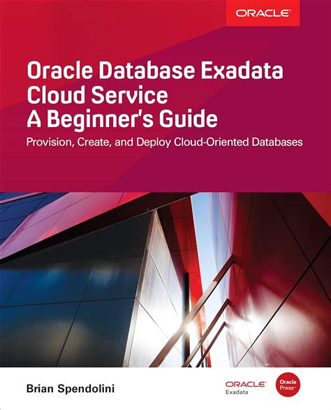 Full Download Oracle Database Exadata Cloud Service A Beginners Guide By Brian Spendolini